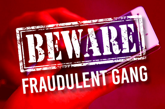 BEWARE - FRAUDULENT GANG